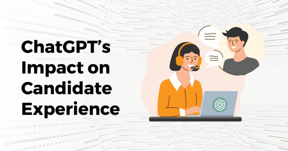 ChatGPT's Impact on Candidate Experience